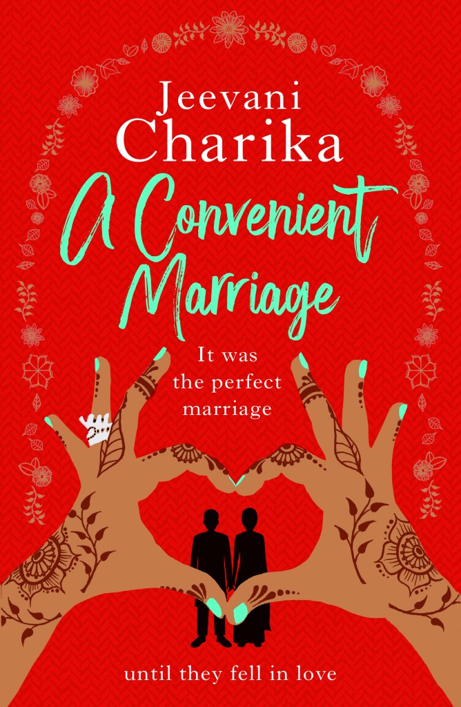 A CONVENIENT MARRIAGE
Cover has a red background. The title is written in pale green. In the foreground and pair of hands with mehendi drawings, as thought for a wedding, form a heart. In the background is a silhouette or a South Asian bride and groom.