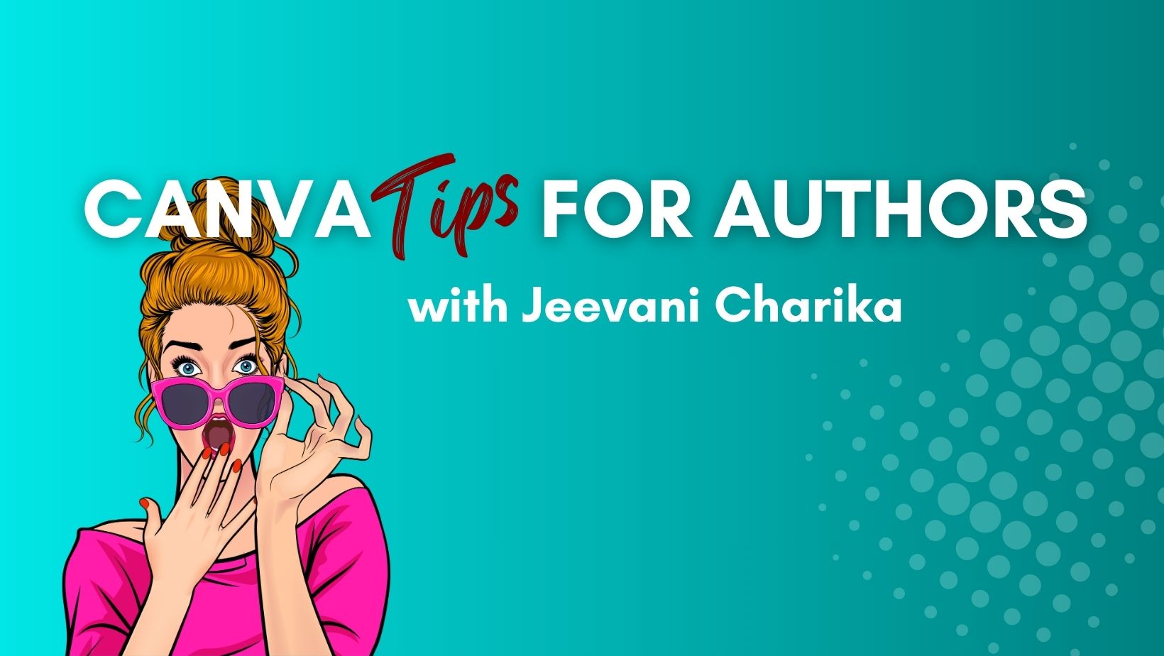 Woman looking surprised, peering over her sunglasses. Text: Canva Tips For Authors with Jeevani Charika