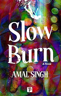 Slow Burn by Amal Singh. Title text written in white. Background is a blur of dark colours. A silhouette of a man falling appears in white above the title text
